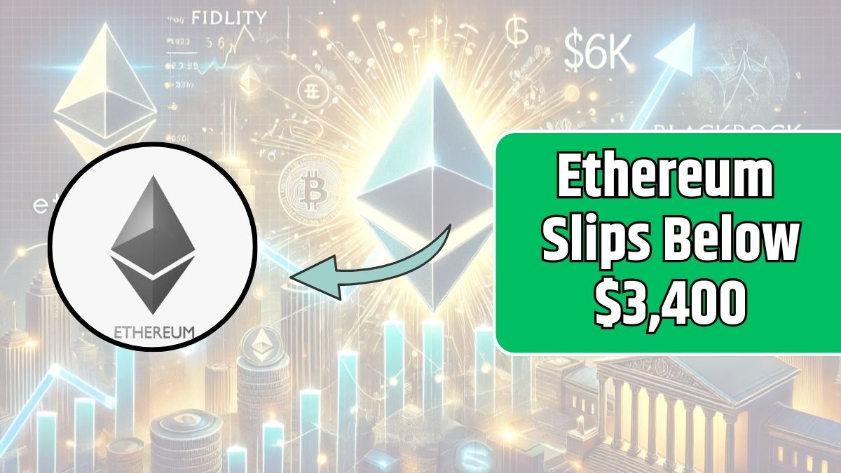 Ethereum Slips Below $3,400