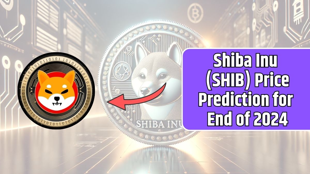 Shiba Inu (SHIB) Price Prediction for End of 2024