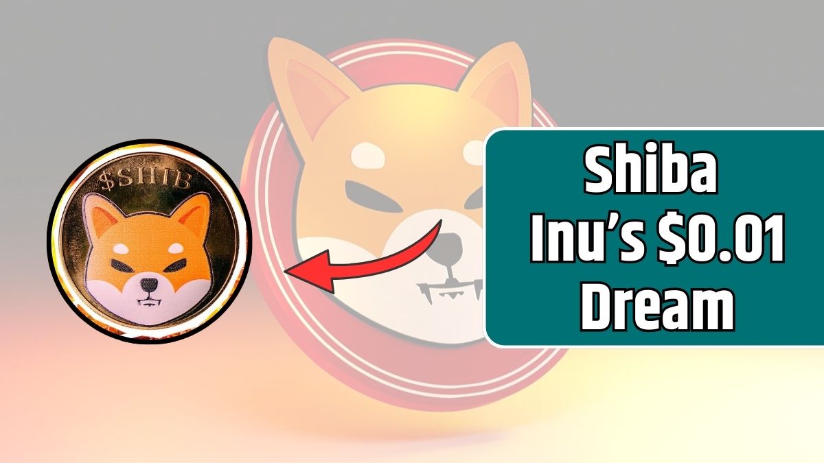 Shiba Inu’s $0.01 Dream