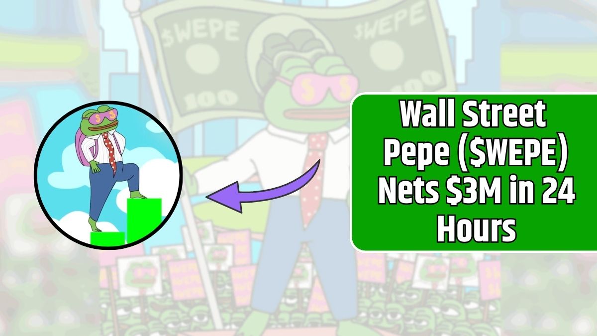 Wall Street Pepe ($WEPE) Nets $3M in 24 Hours