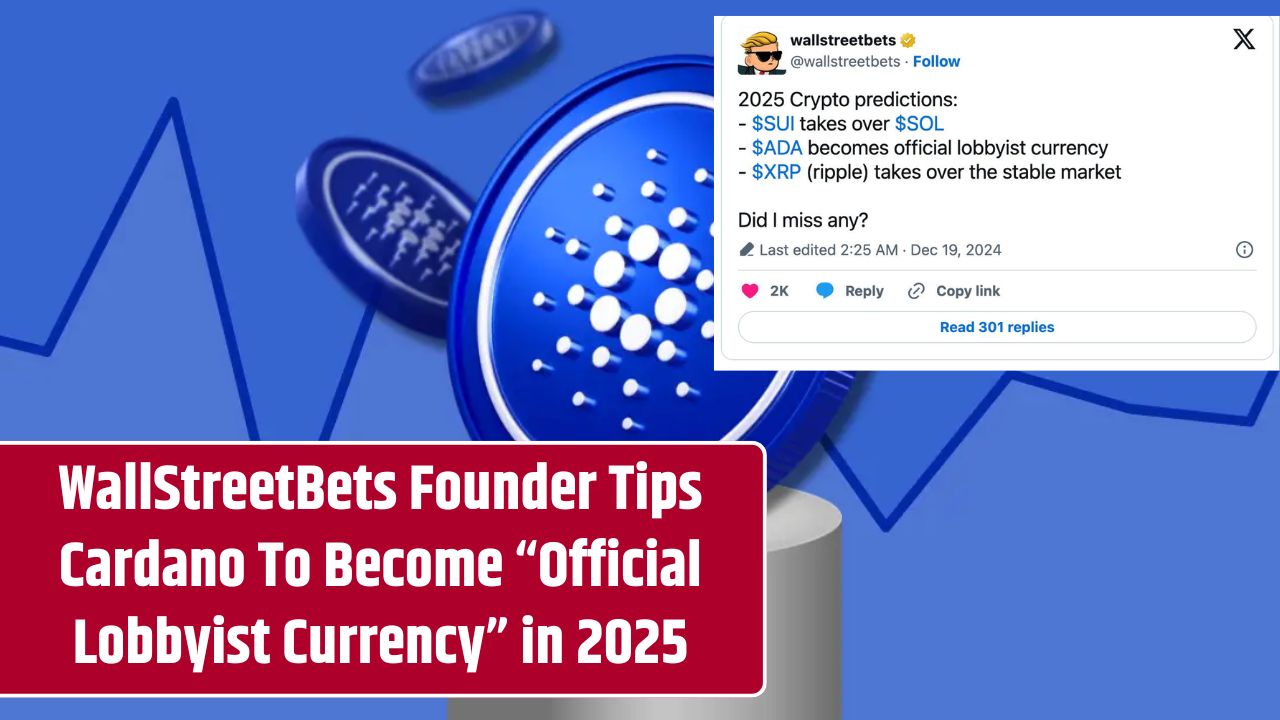 WallStreetBets Founder Tips Cardano To Become “Official Lobbyist Currency” in 2025