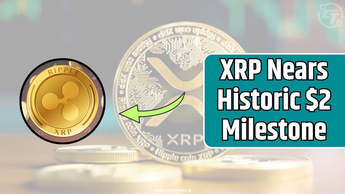 XRP Nears Historic $2 Milestone