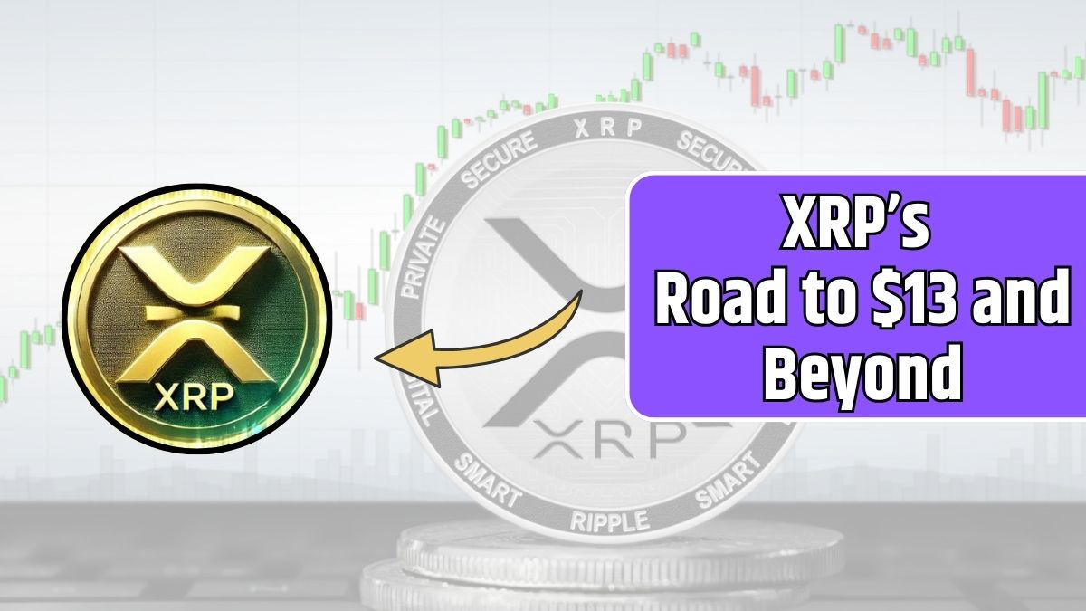 XRP’s Road to $13 and Beyond