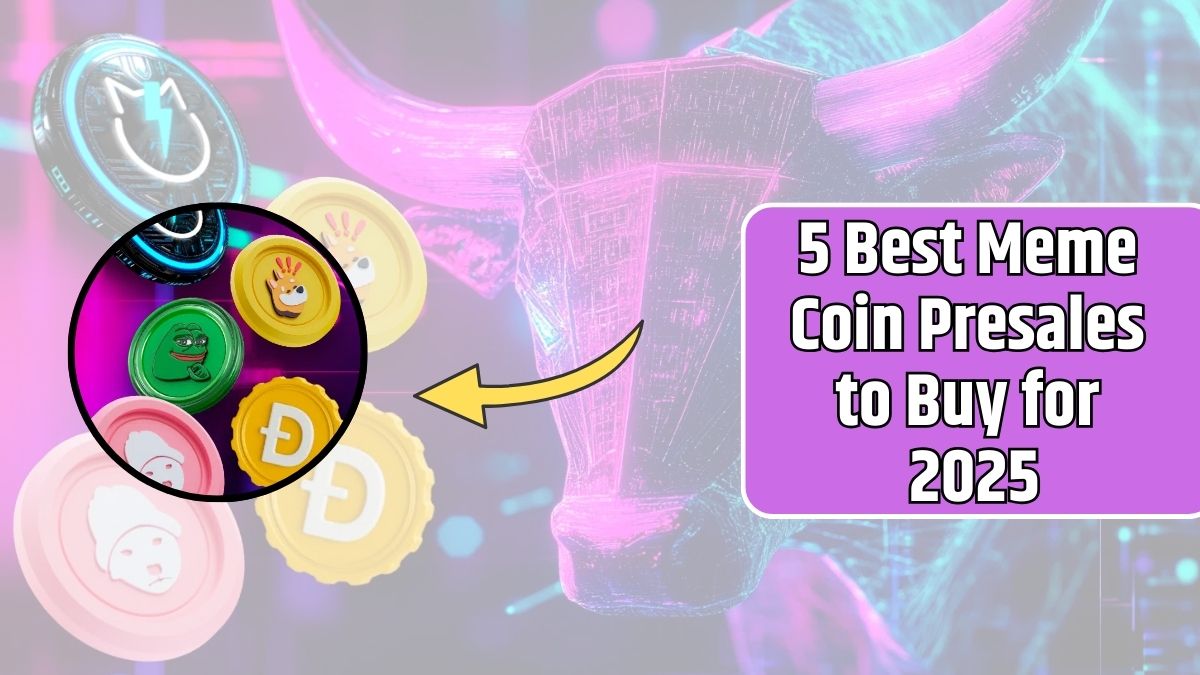 5 Best Meme Coin Presales to Buy for 2025