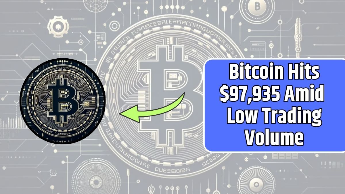 Bitcoin Hits $97,935 Amid Low Trading Volume