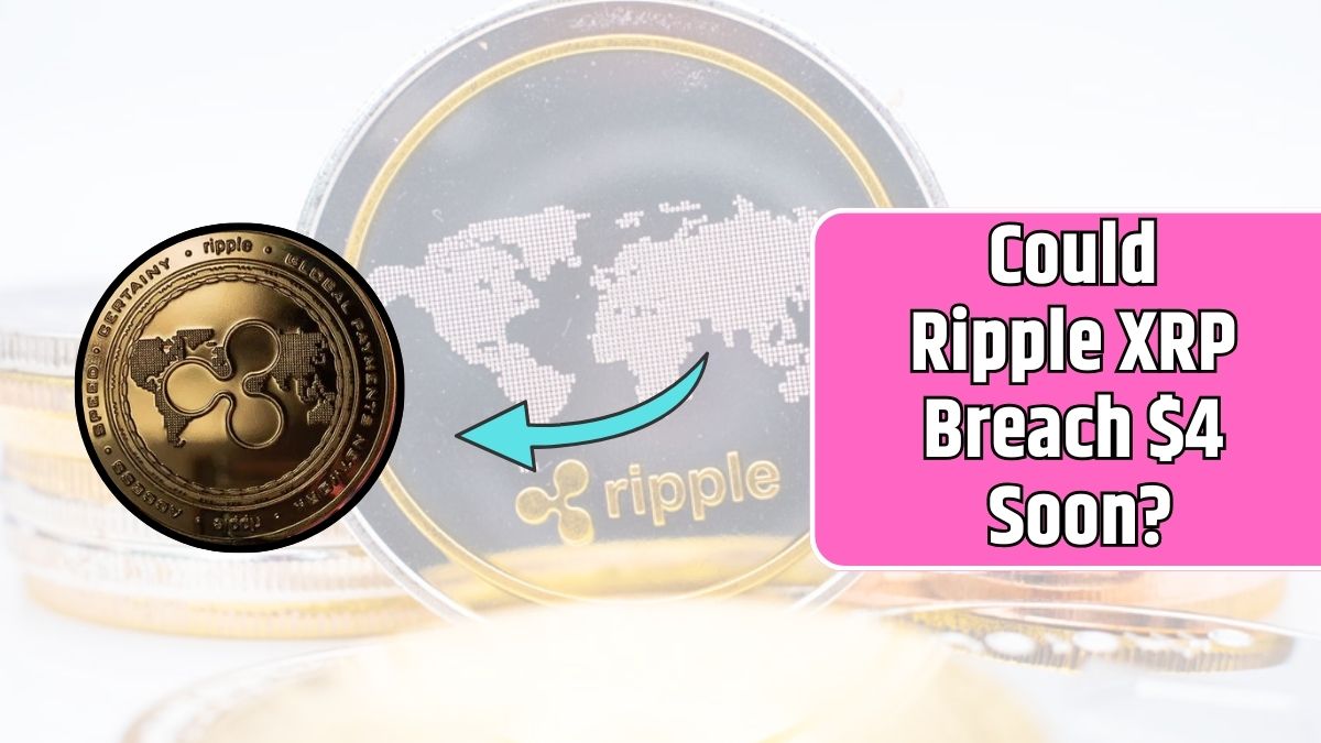 Could Ripple XRP Breach $4 Soon