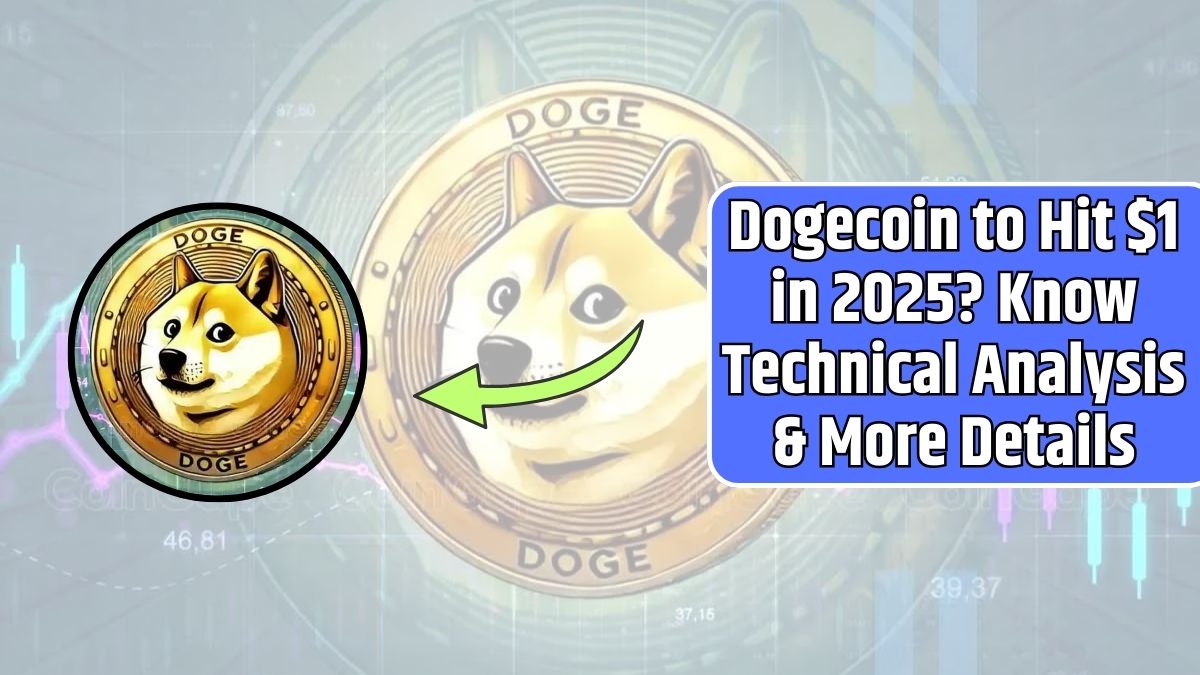 Dogecoin to Hit $1 in 2025 Know Technical Analysis & More Details