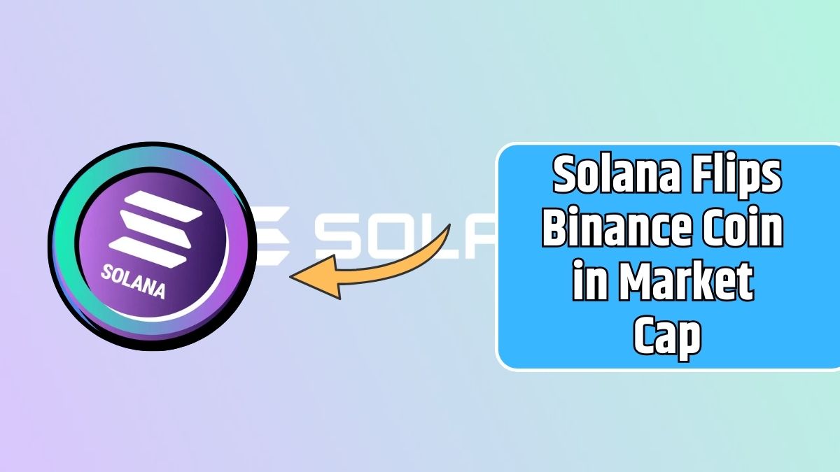 Solana Flips Binance Coin in Market Cap