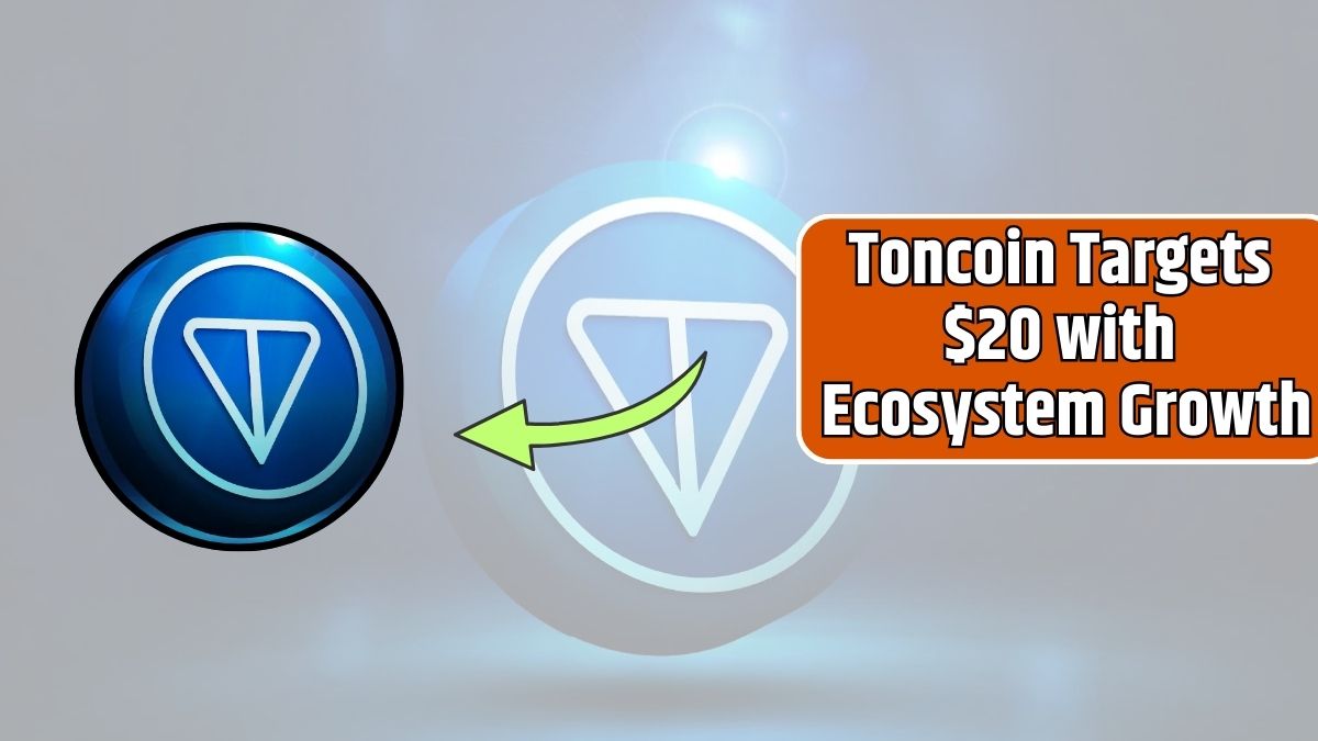 Toncoin Targets $20 with Ecosystem Growth